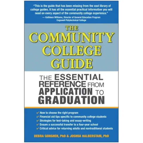 The Community College Guide: The Essential Reference from Application to Graduation
