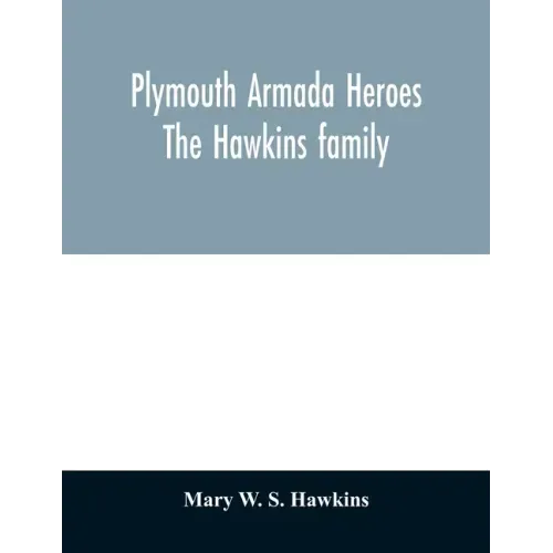 Plymouth Armada heroes: The Hawkins family