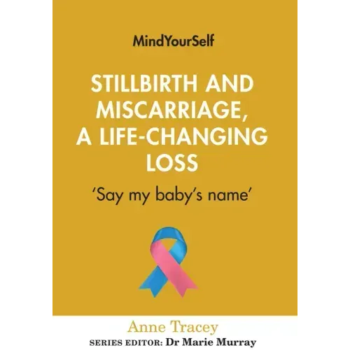 Stillbirth and Miscarriage, a Life-Changing Loss: 'Say My Baby's Name'