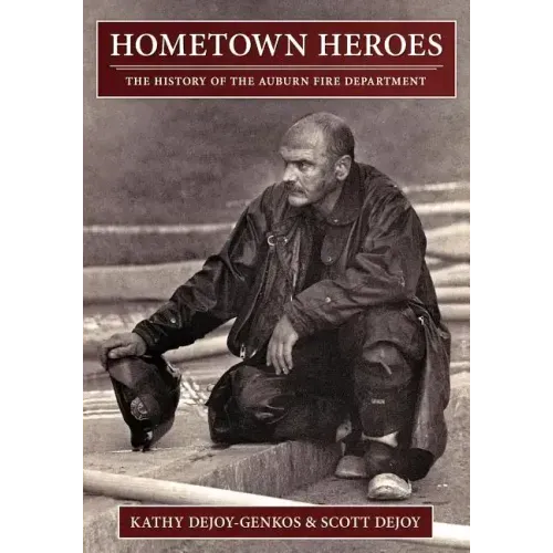 Hometown Heroes: The History of the Auburn Fire Department
