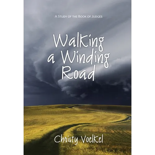 Walking a Winding Road: A study of the book of Judges