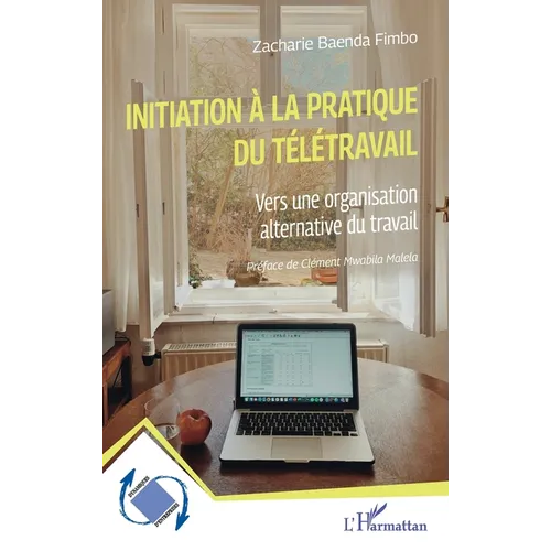 Initiation à la pratique du télétravail: Vers une organisation alternative du travail