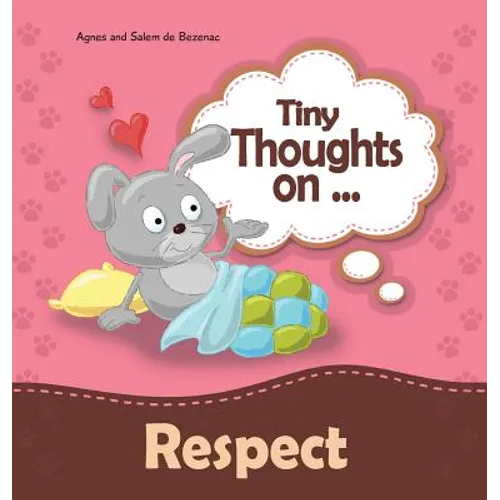 Tiny Thoughts on Respect: How to treat others with consideration