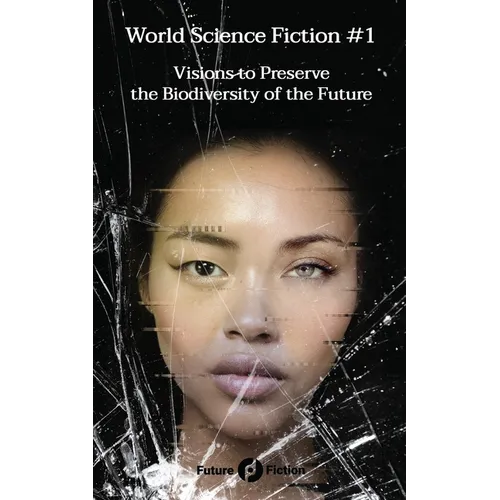 World Science Fiction #1: Visions to Preserve the Biodiversity of the Future