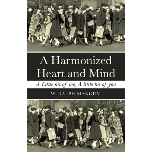 A Harmonized Heart and Mind: A Little Bit of Me, a Little Bit of You