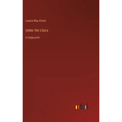 Under the Lilacs: in large print