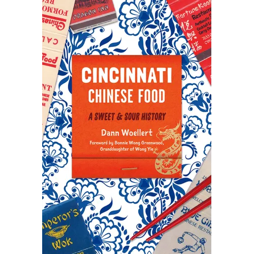 Cincinnati Chinese Food: A Sweet & Sour History