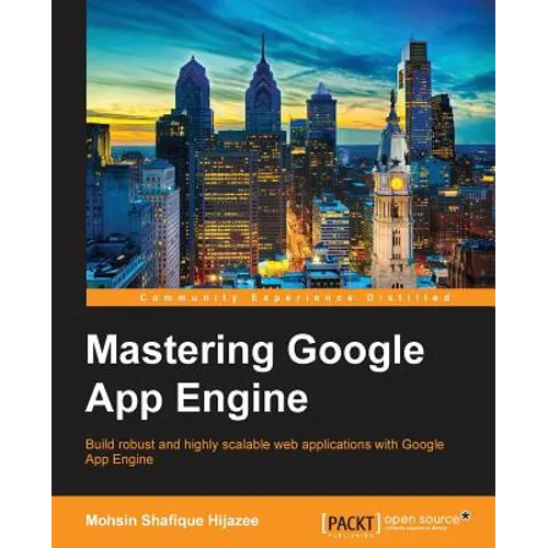 Mastering Google App Engine