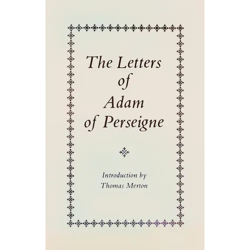 The Letters of Adam of Perseigne: Volume 21