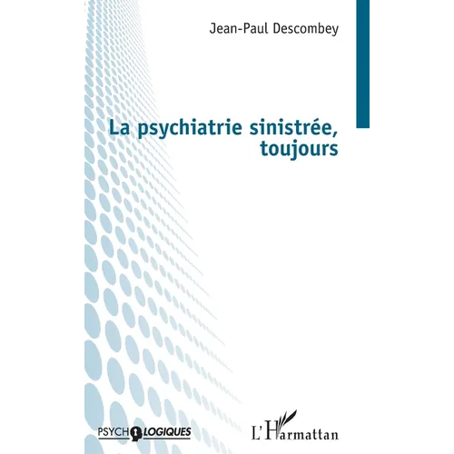 La psychiatrie sinistrée, toujours
