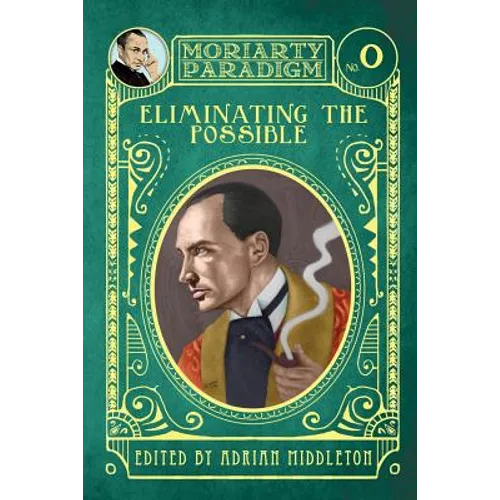 Eliminating The Possible: Introducing the Moriarty Paradigm