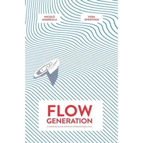 Flow Generation: A Survival Guide for our Unpredictable Lives