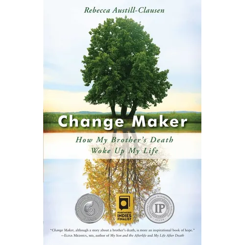 Change Maker: How My Brother's Death Woke Up My Life