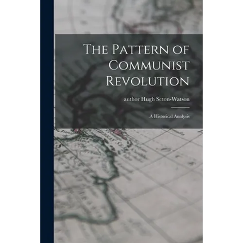 The Pattern of Communist Revolution: a Historical Analysis