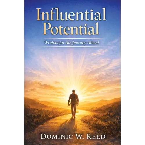 Influential Potential: Wisdom for the Journey Ahead