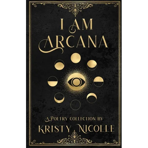 I Am Arcana: A Tarot Inspired Poetry Collection