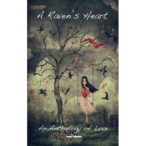 A Raven's Heart: An Anthology Of Love
