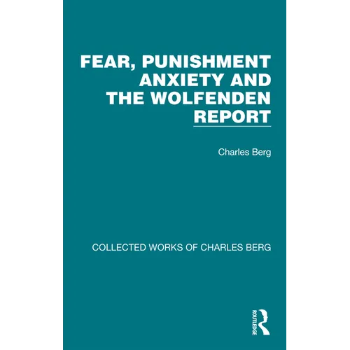 Fear, Punishment Anxiety and the Wolfenden Report