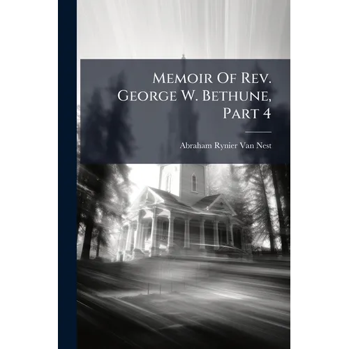 Memoir Of Rev. George W. Bethune, Part 4
