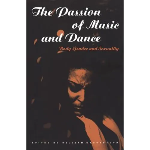 The Passion of Music and Dance: Body, Gender and Sexuality