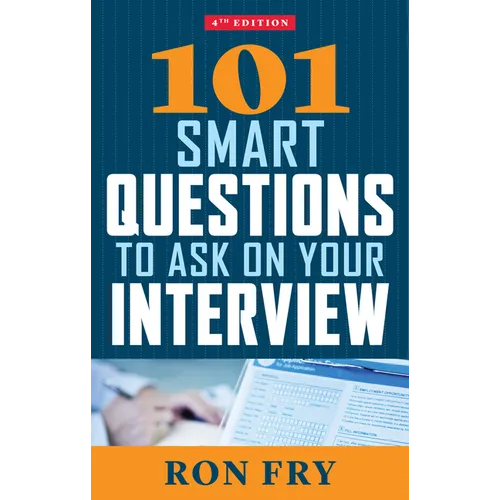 101 Smart Questions to Ask on Your Interview, Fourth Edition