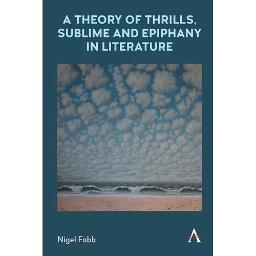A Theory of Thrills, Sublime and Epiphany in Literature