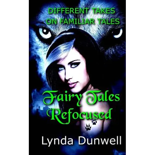 Fairy Tales Refocused: Different Takes on Familiar Tales