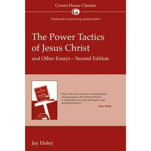 The Power Tactics of Jesus Christ and Other Essays: 2nd Edition