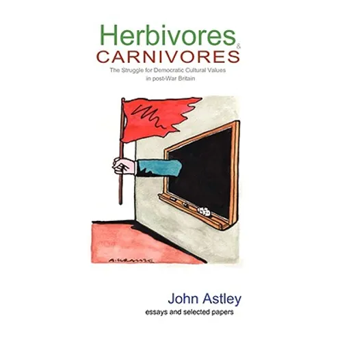 Herbivores and Carnivores: The Struggle for Cultural Values in Post-War Britain