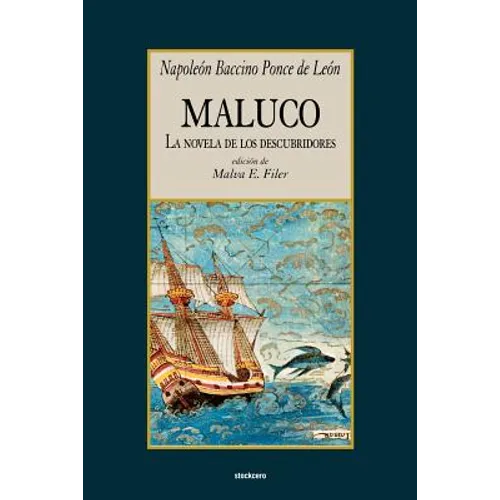 Maluco, la novela de los descubridores