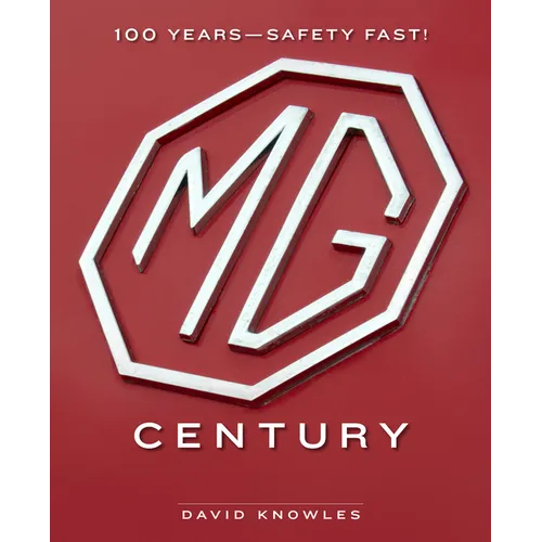 MG Century: 100 Years--Safety Fast!