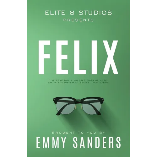 Felix (Elite 8 Studios Book 6): Alternate Cover