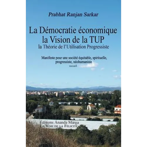 Pour une democratie economique, La Vision de la TUP, Theorie de l Utilisation Progressiste