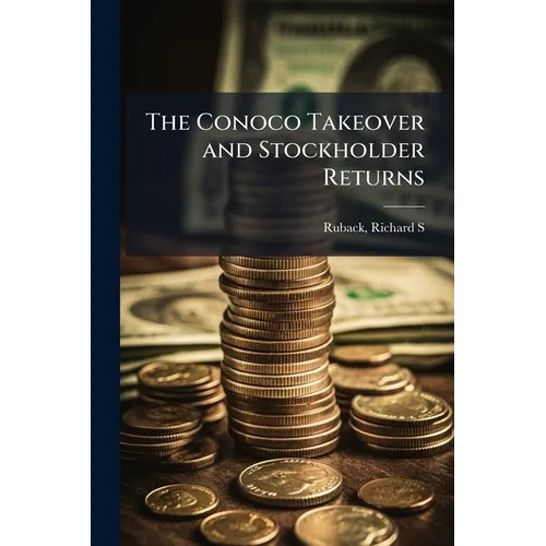 The Conoco Takeover and Stockholder Returns