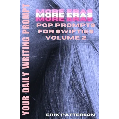 More Eras: Pop Prompts For Swifties Volume 2