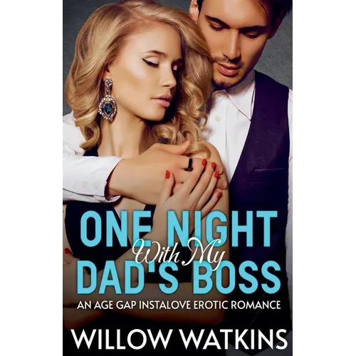 One Night With My Dad's Boss: An Age Gap Instalove Erotic Romance