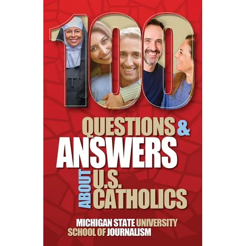 100 Questions and Answers About U.S. Catholics: Pope Francis, his Legacy and the Transition to Pope Leo XIV