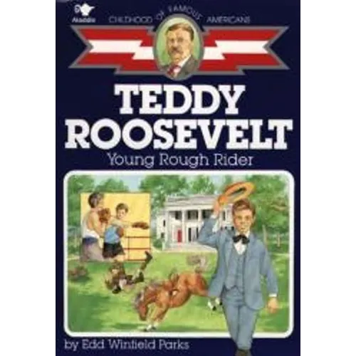 Teddy Roosevelt: Young Rough Rider