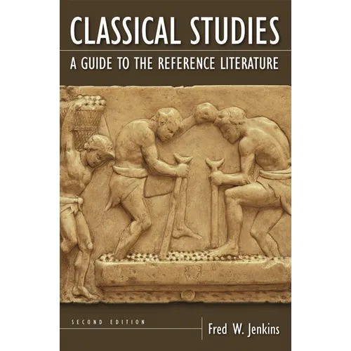 Classical Studies: A Guide to the Reference Literature
