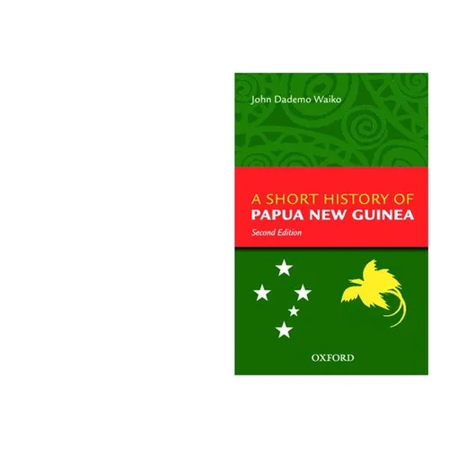 A Short History of Papua New Guinea