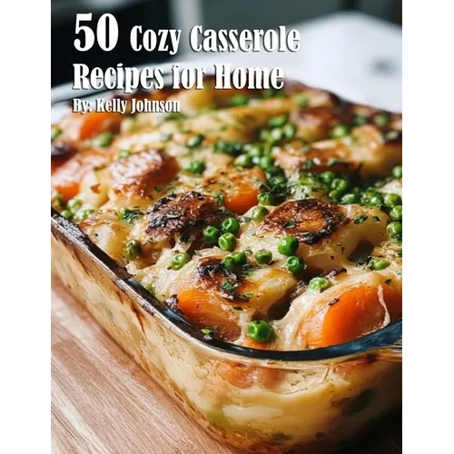 50 Cozy Casserole Recipes for Summer