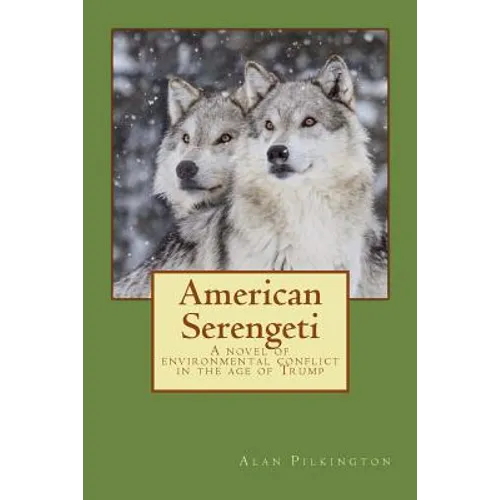 American Serengeti: A novel of environmental conflict in the age of Trump