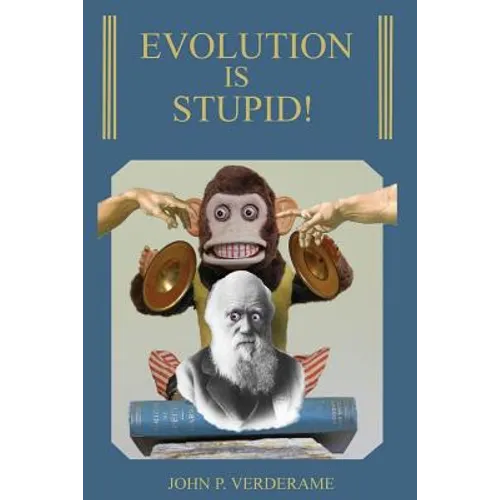 Evolution Is Stupid!