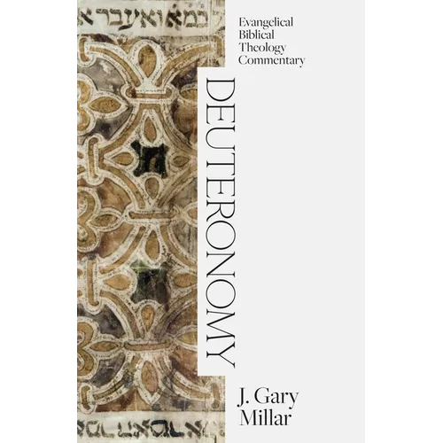 Deuteronomy: Evangelical Biblical Theology Commentary