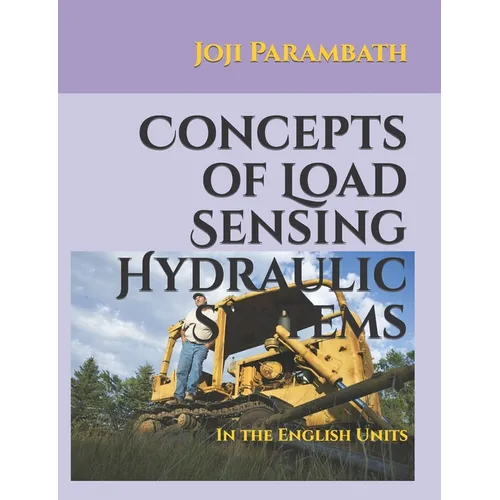 Concepts of Load Sensing Hydraulic Systems: In the English Units