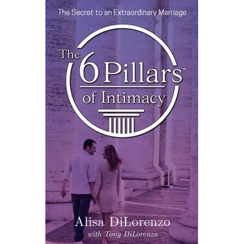 The 6 Pillars of Intimacy