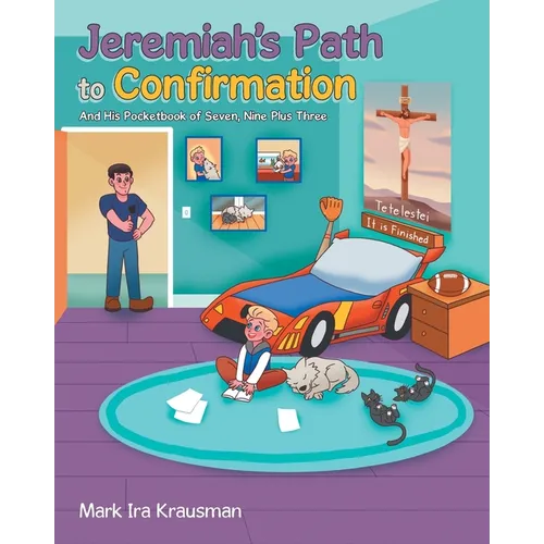 Jeremiah's Path to Confirmation: And his Pocketbook of Seven, Nine Plus Three