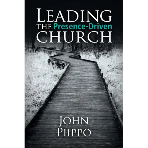Leading the Presence-Driven Church