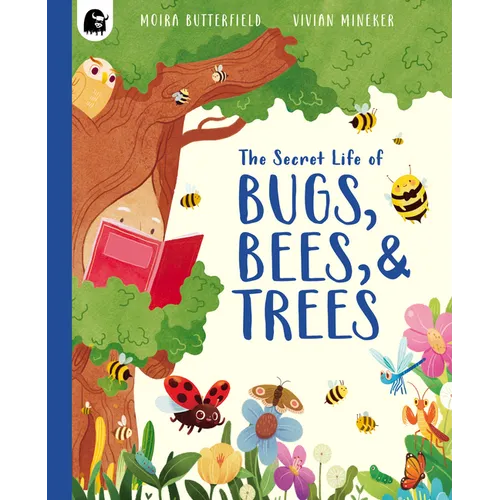 The Secret Life of Bugs, Bees, & Trees