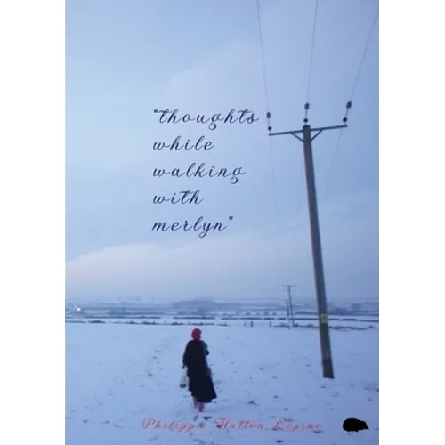 "thoughts while walking with merlyn"